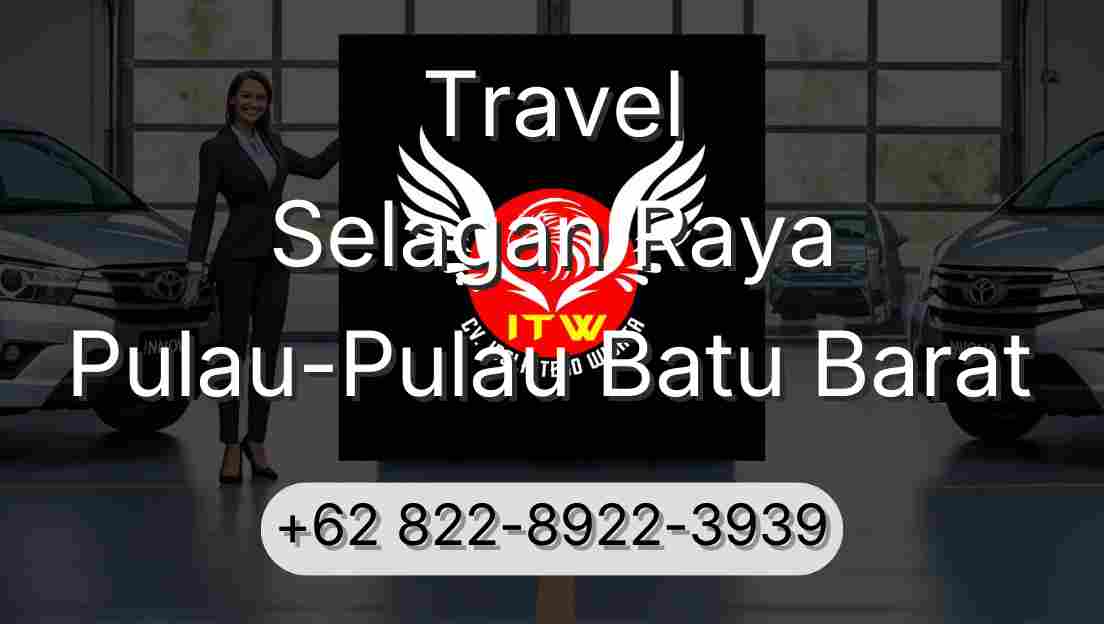 Travel Selagan Raya Pulau-Pulau Batu Barat