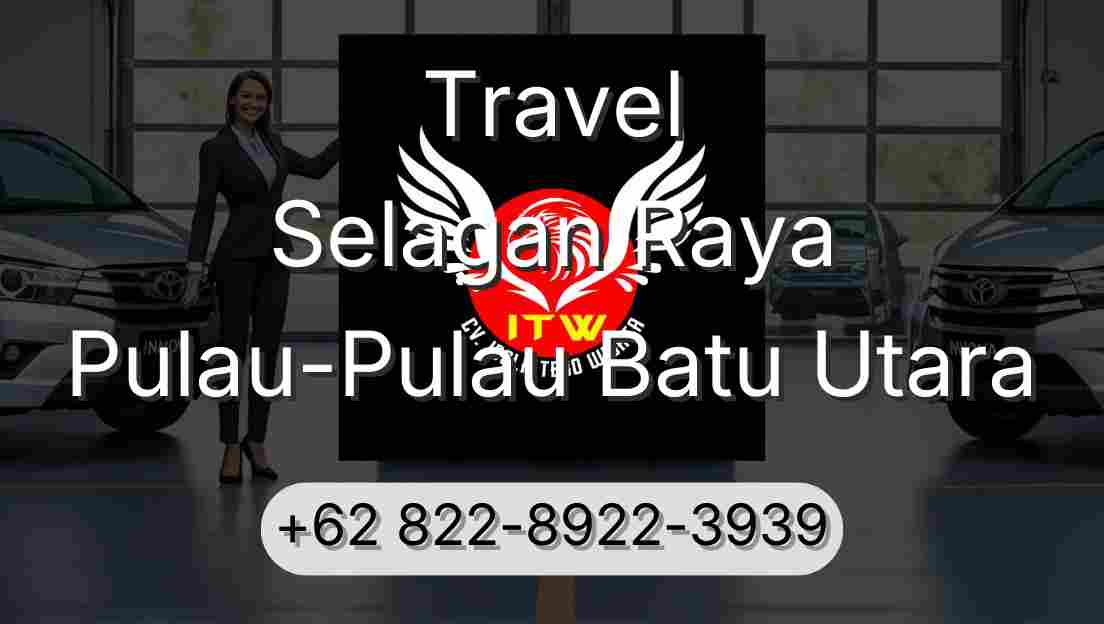 Travel Selagan Raya Pulau-Pulau Batu Utara