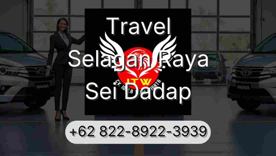 Travel Selagan Raya Sei Dadap