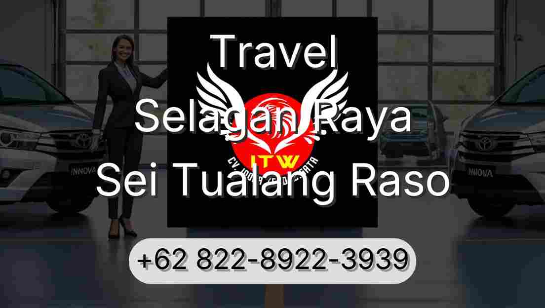 Travel Selagan Raya Sei Tualang Raso