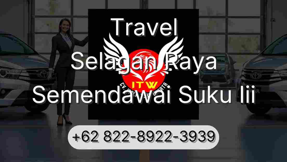 Travel Selagan Raya Semendawai Suku Iii