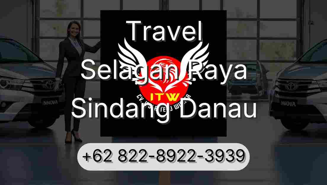 Travel Selagan Raya Sindang Danau