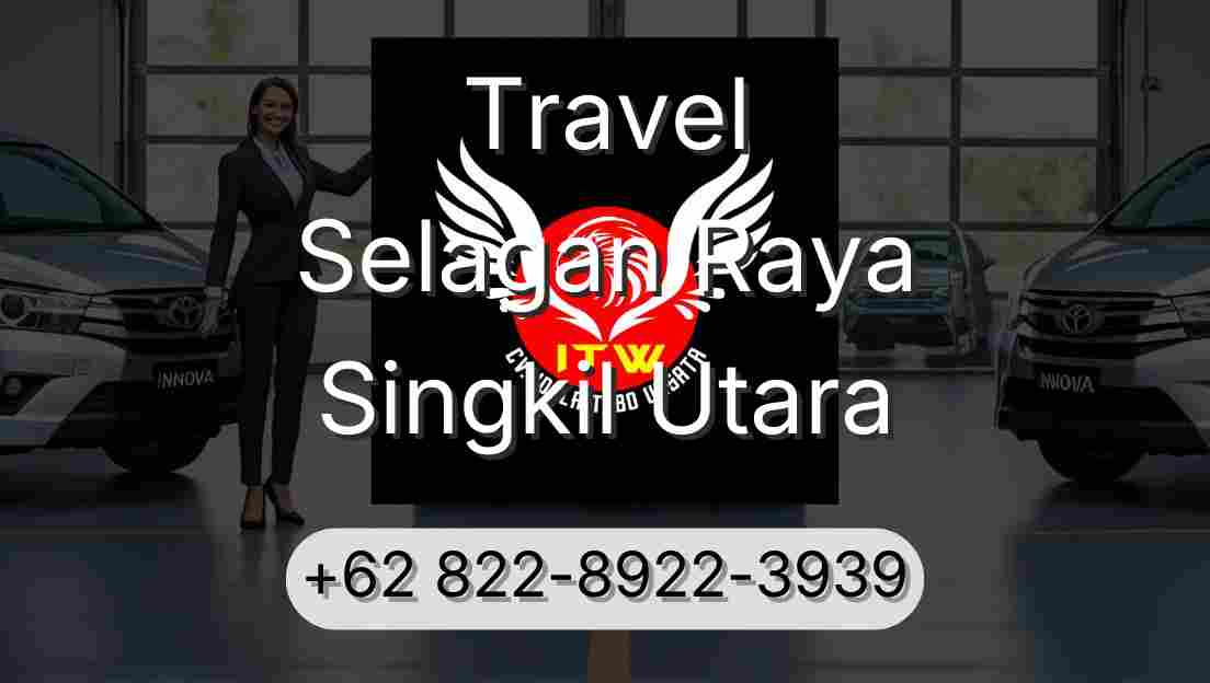 Travel Selagan Raya Singkil Utara