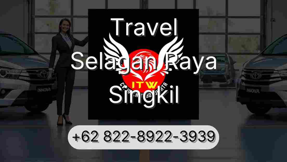 Travel Selagan Raya Singkil