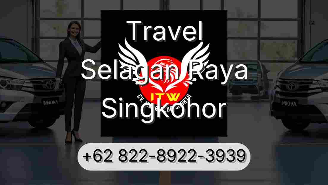Travel Selagan Raya Singkohor