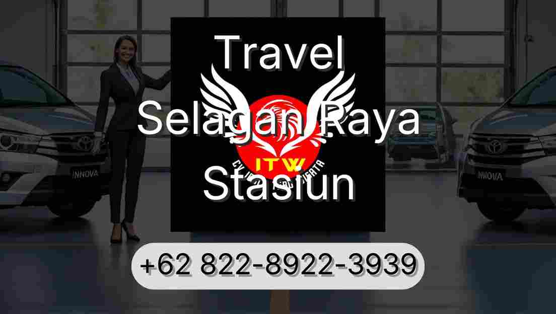 Travel Selagan Raya Stasiun