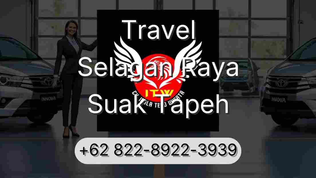 Travel Selagan Raya Suak Tapeh