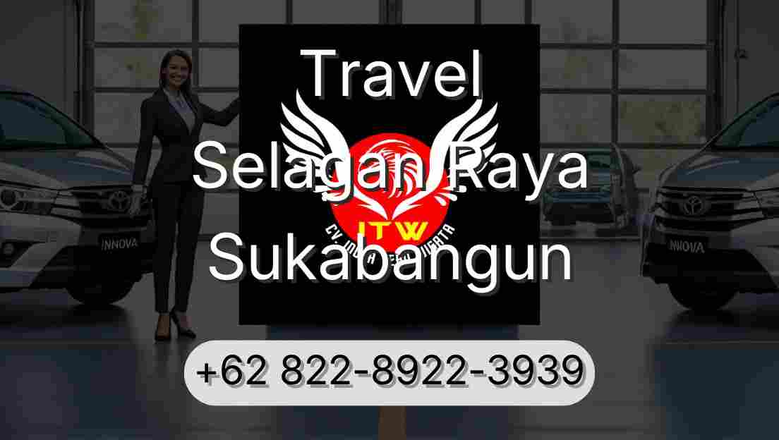 Travel Selagan Raya Sukabangun