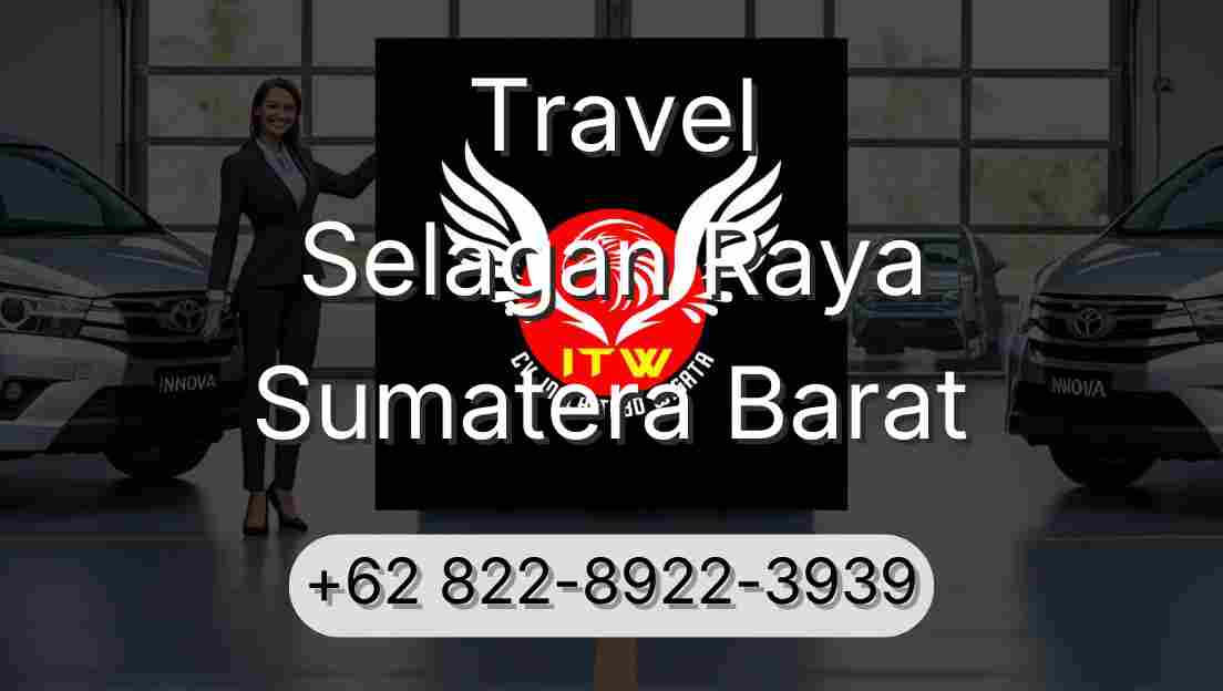 Travel Selagan Raya Sumatera Barat