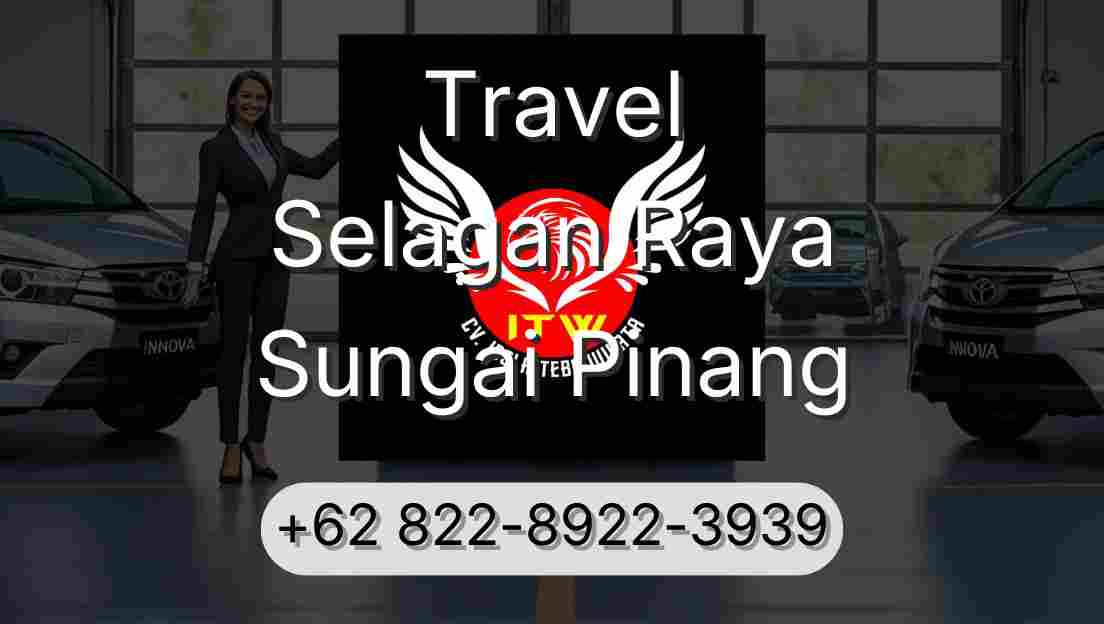 Travel Selagan Raya Sungai Pinang