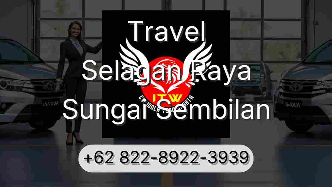 Travel Selagan Raya Sungai Sembilan