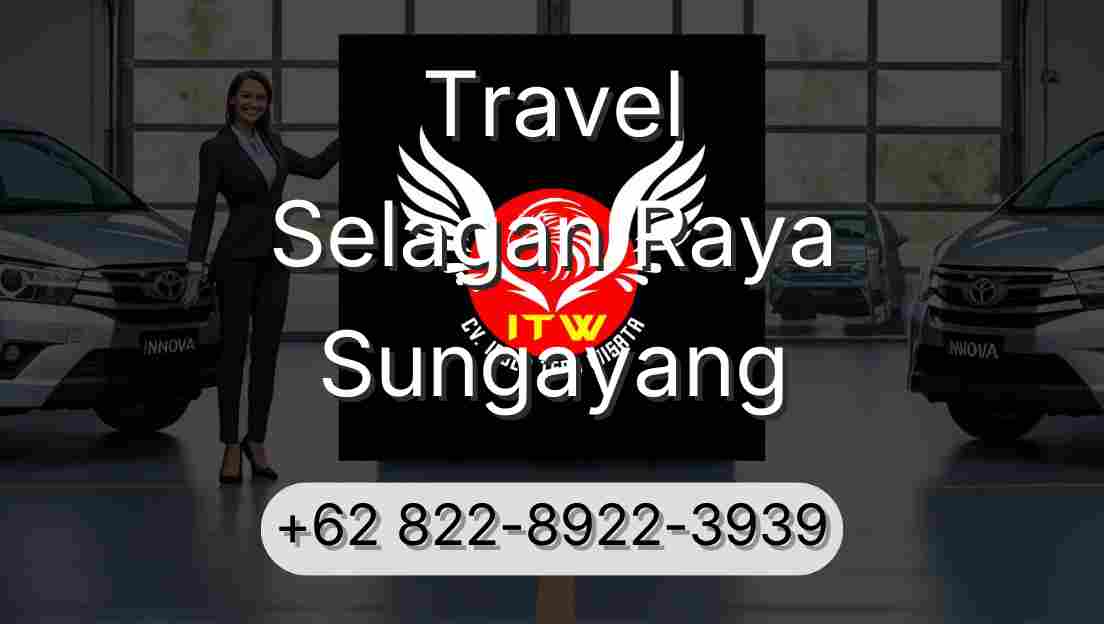 Travel Selagan Raya Sungayang