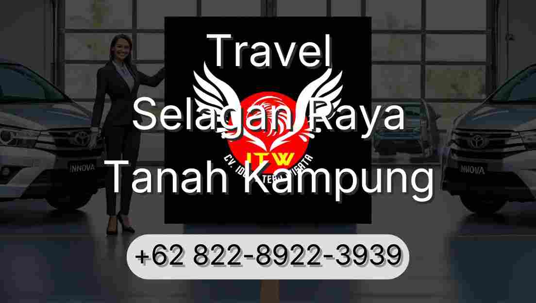 Travel Selagan Raya Tanah Kampung