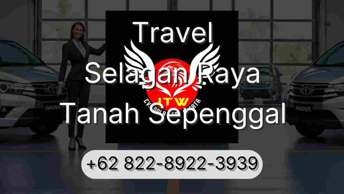 Travel Selagan Raya Tanah Sepenggal