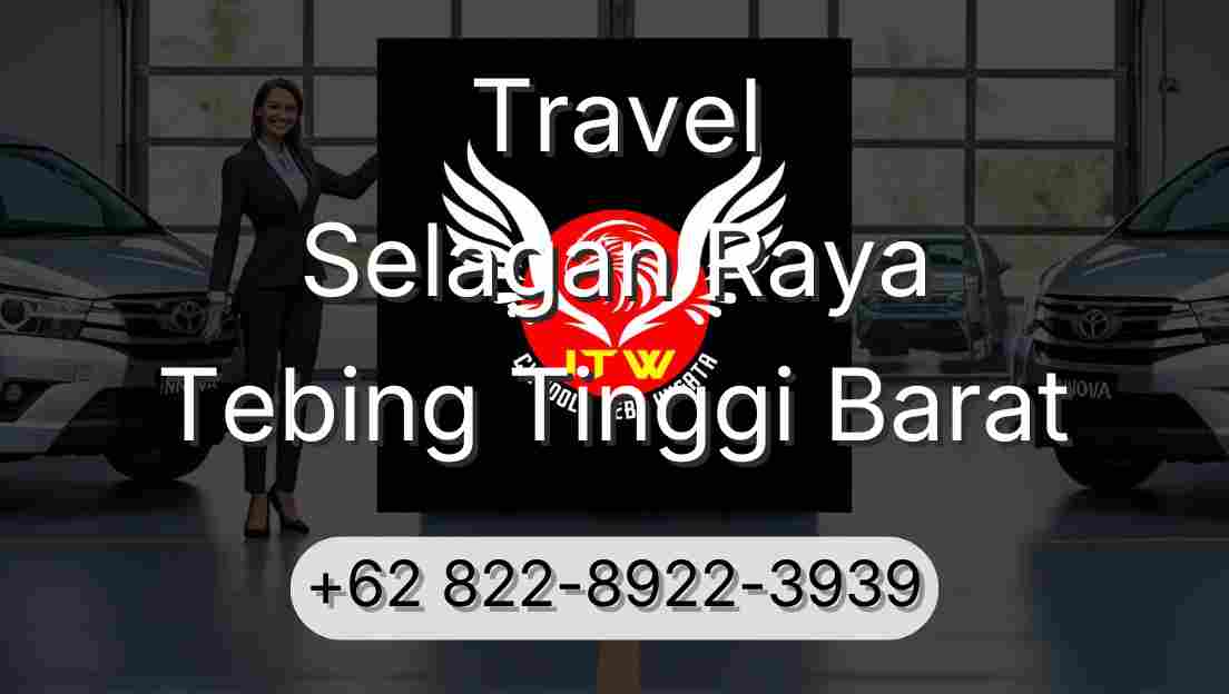 Travel Selagan Raya Tebing Tinggi Barat