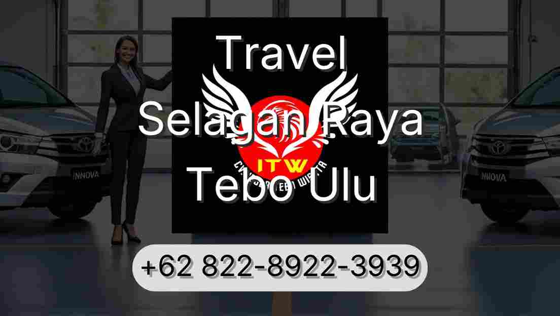 Travel Selagan Raya Tebo Ulu