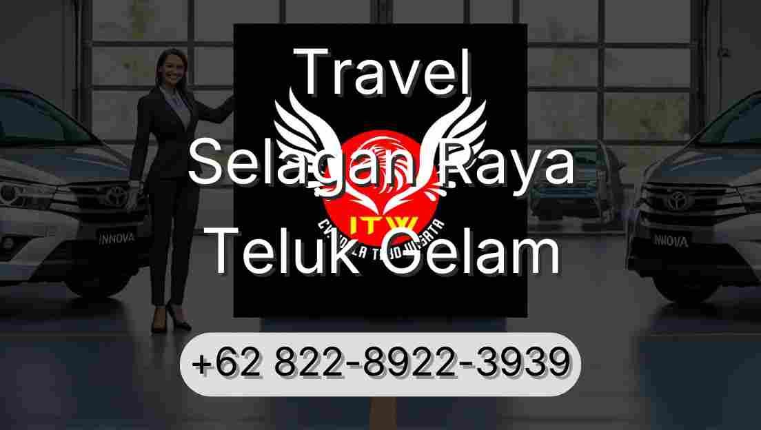 Travel Selagan Raya Teluk Gelam