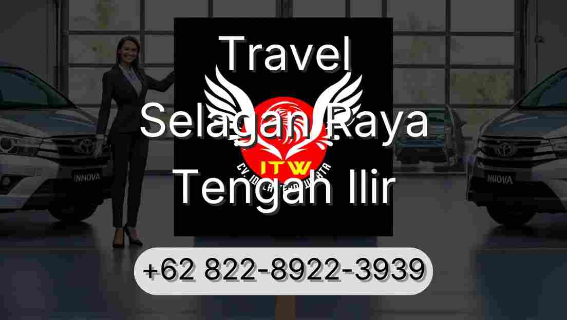 Travel Selagan Raya Tengah Ilir