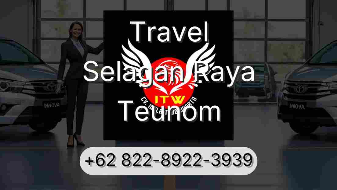 Travel Selagan Raya Teunom