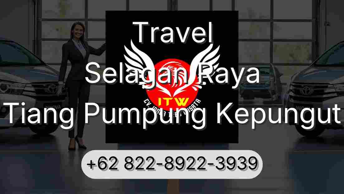 Travel Selagan Raya Tiang Pumpung Kepungut