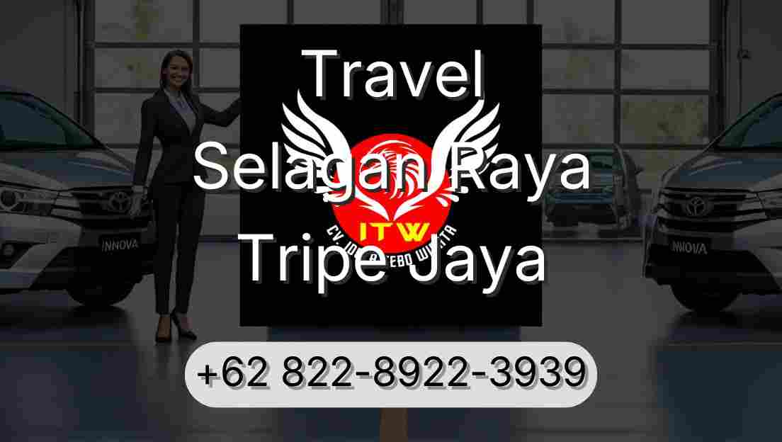 Travel Selagan Raya Tripe Jaya