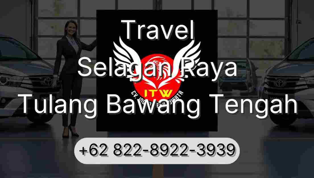 Travel Selagan Raya Tulang Bawang Tengah