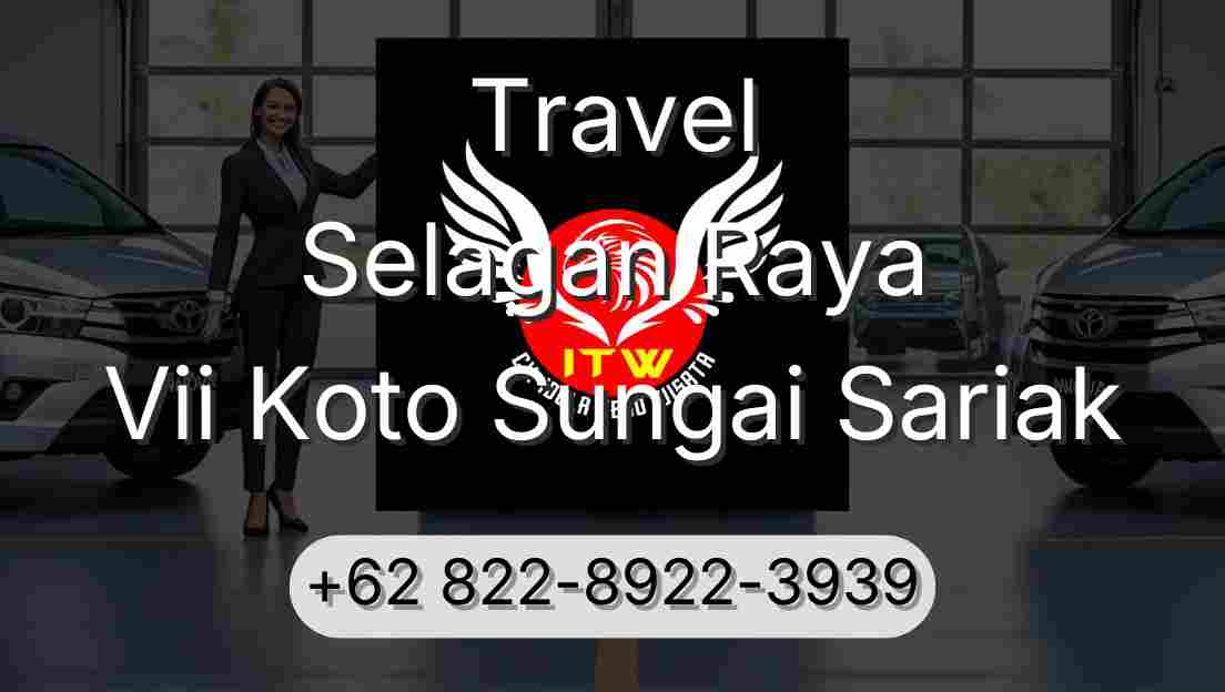 Travel Selagan Raya Vii Koto Sungai Sariak
