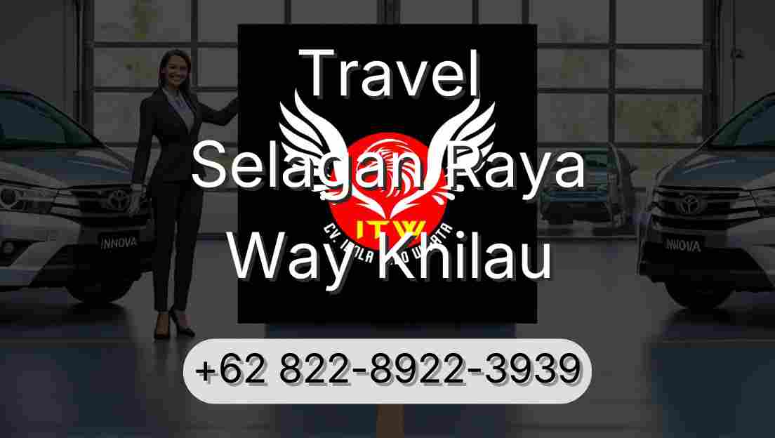 Travel Selagan Raya Way Khilau