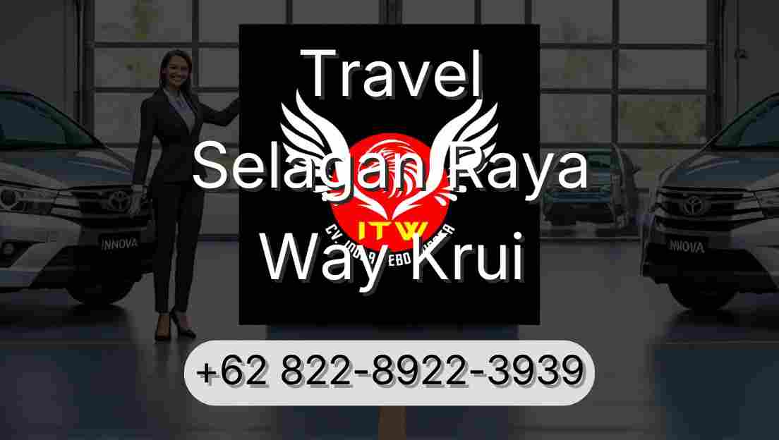 Travel Selagan Raya Way Krui