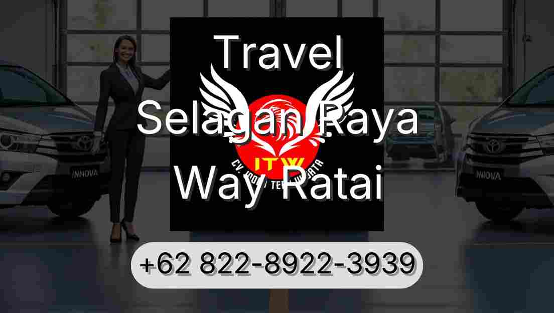 Travel Selagan Raya Way Ratai
