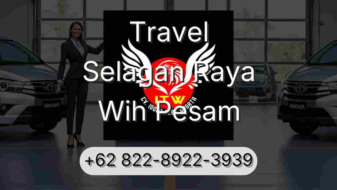 Travel Selagan Raya Wih Pesam