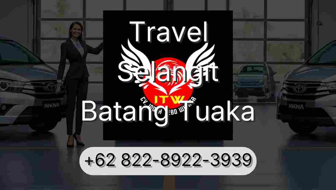 Travel Selangit Batang Tuaka