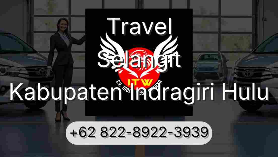 Travel Selangit Kabupaten Indragiri Hulu