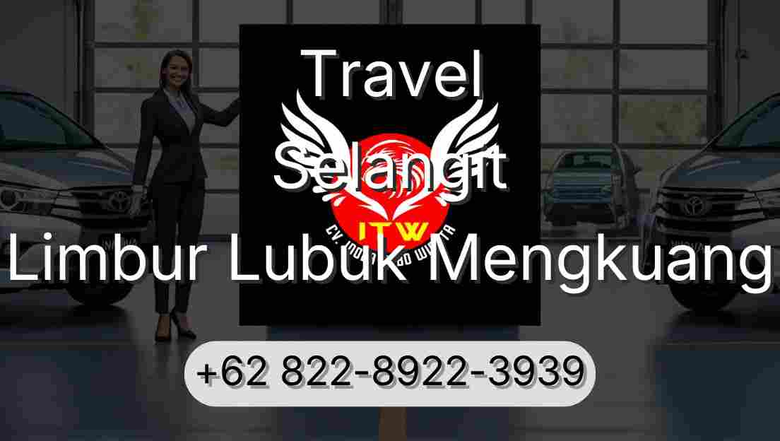 Travel Selangit Limbur Lubuk Mengkuang