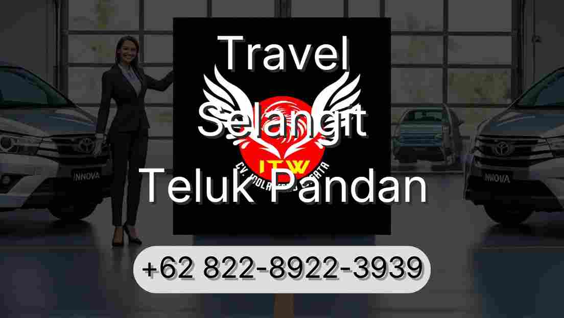Travel Selangit Teluk Pandan