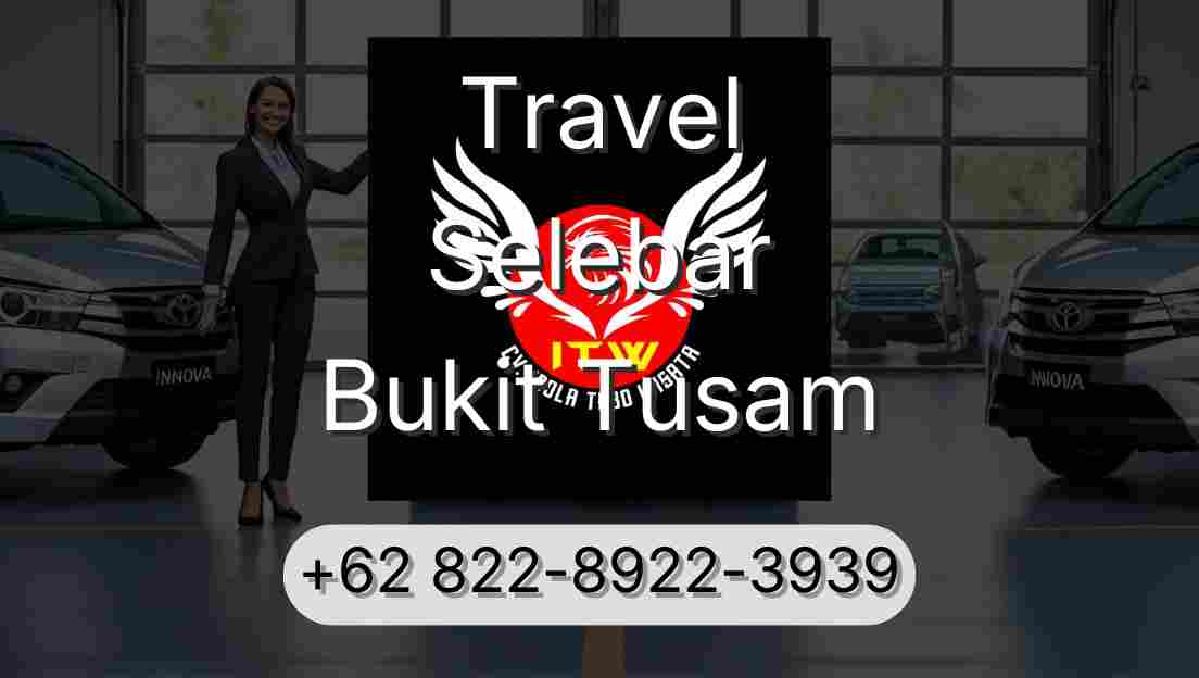 Travel Selebar Bukit Tusam