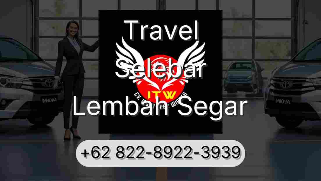 Travel Selebar Lembah Segar