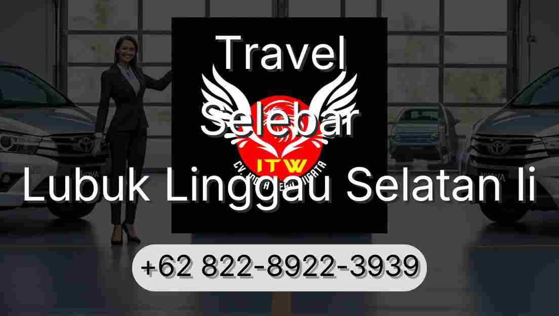 Travel Selebar Lubuk Linggau Selatan Ii