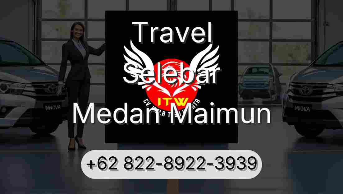 Travel Selebar Medan Maimun