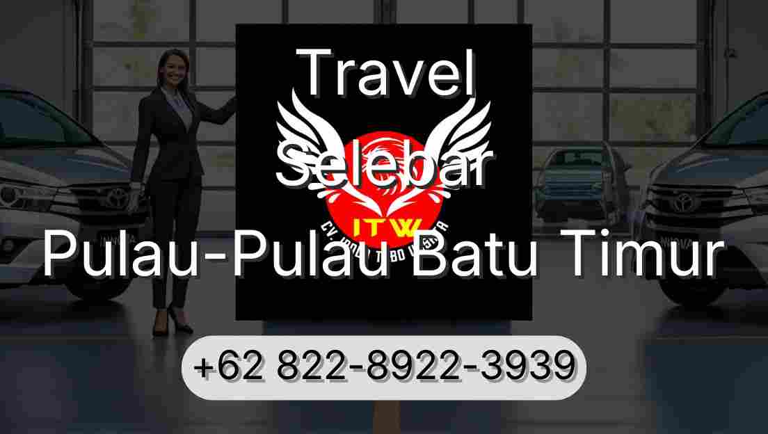 Travel Selebar Pulau-Pulau Batu Timur