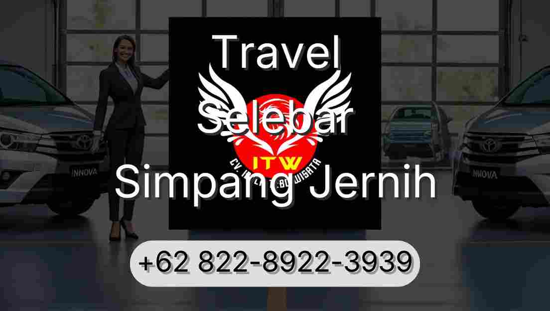 Travel Selebar Simpang Jernih