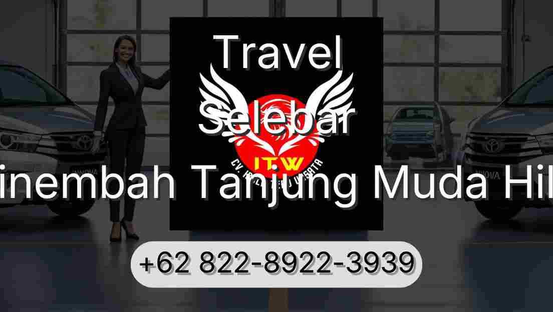 Travel Selebar Sinembah Tanjung Muda Hilir