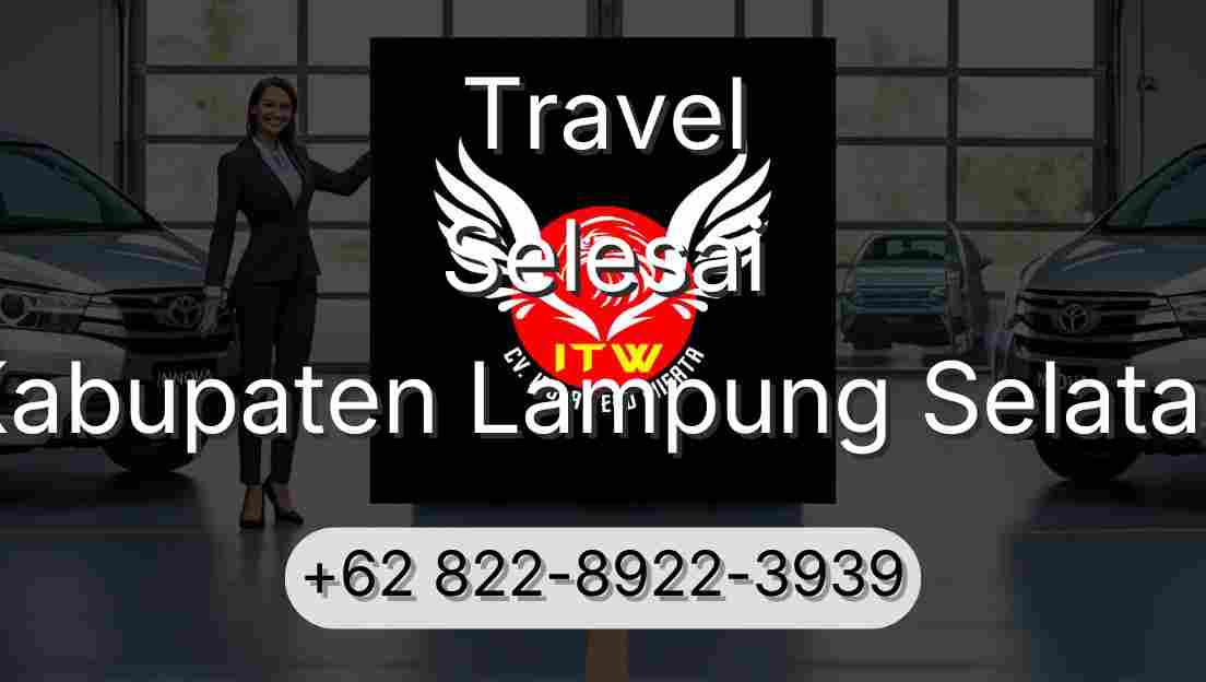 Travel Selesai Kabupaten Lampung Selatan
