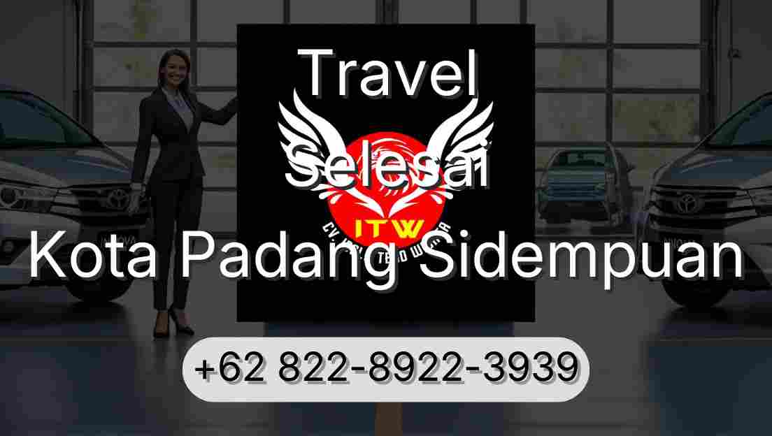 Travel Selesai Kota Padang Sidempuan