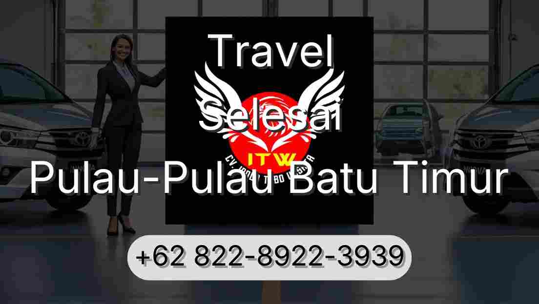 Travel Selesai Pulau-Pulau Batu Timur