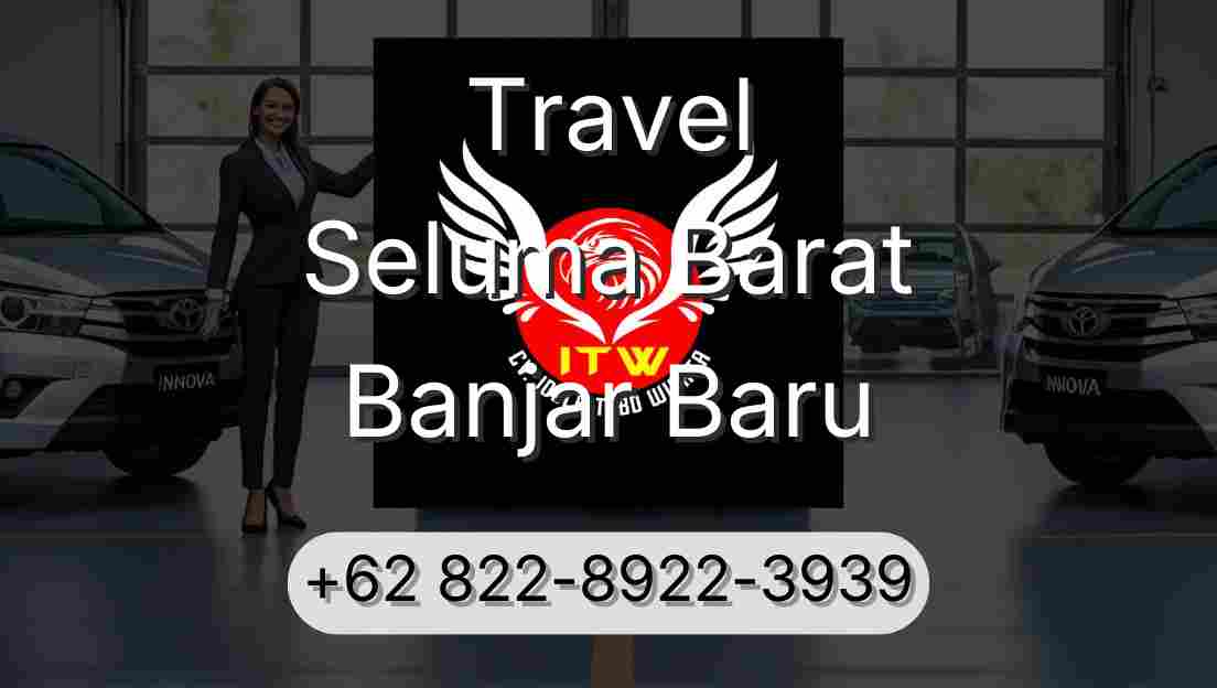 Travel Seluma Barat Banjar Baru