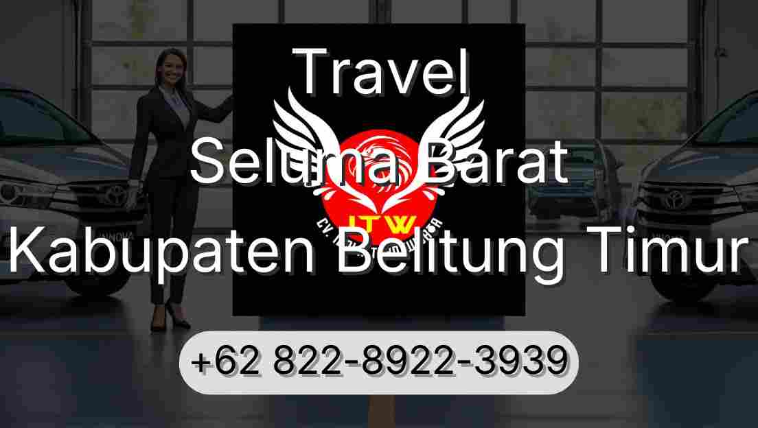 Travel Seluma Barat Kabupaten Belitung Timur