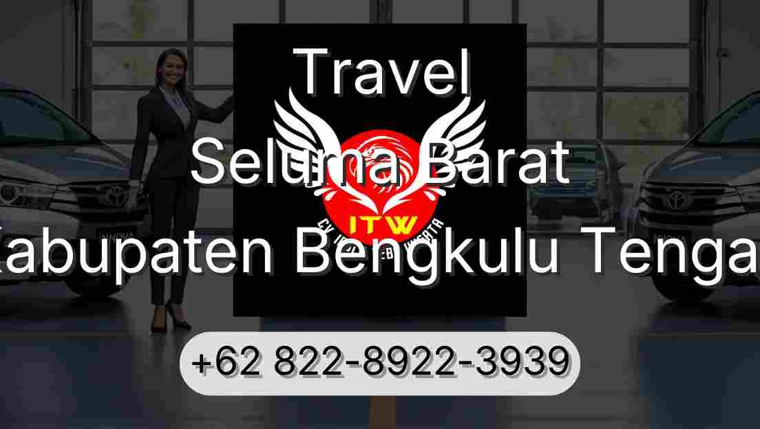 Travel Seluma Barat Kabupaten Bengkulu Tengah