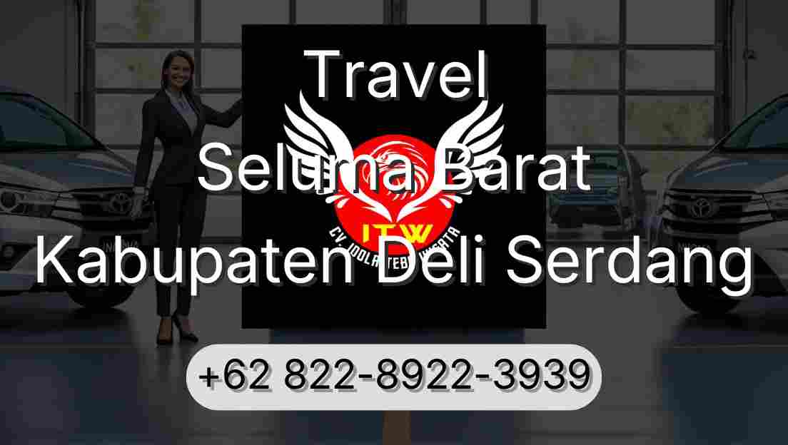 Travel Seluma Barat Kabupaten Deli Serdang