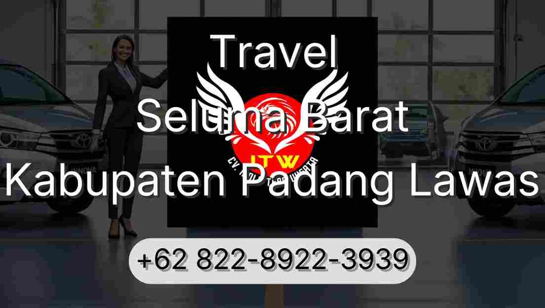 Travel Seluma Barat Kabupaten Padang Lawas
